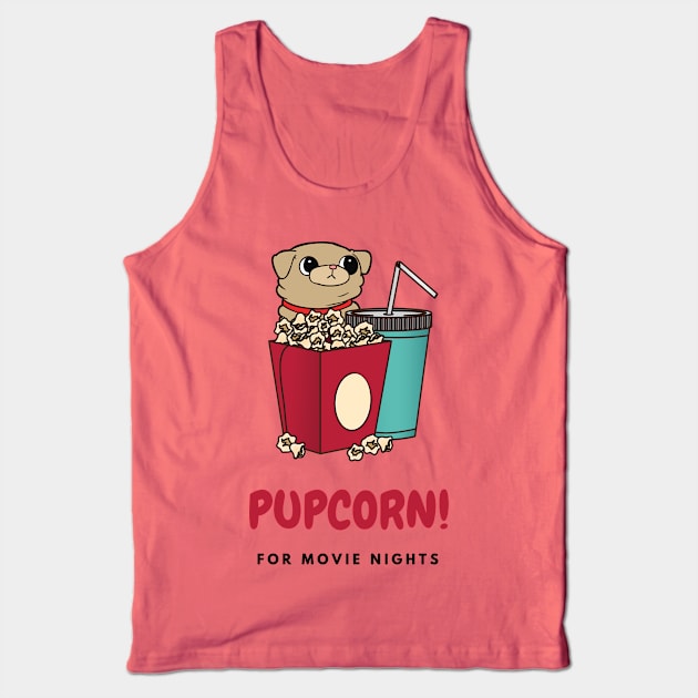 Pupcorn! with Drinks for Movie Nights Tank Top by RuffTee